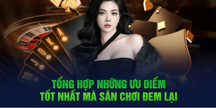 Tổng hợp những ưu điểm tốt nhất mà sân chơi đem lại