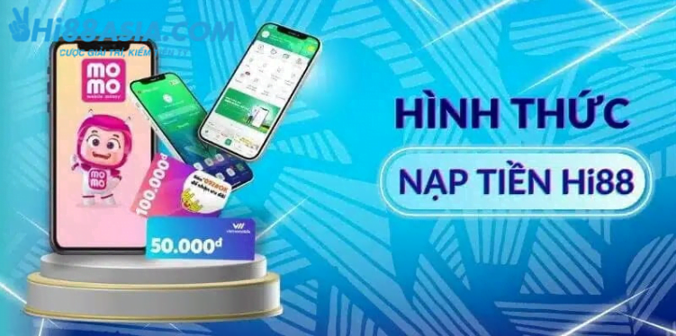 Tổng hợp các phương thức gửi vốn Hi88 Tổng hợp các phương thức gửi vốn Hi88