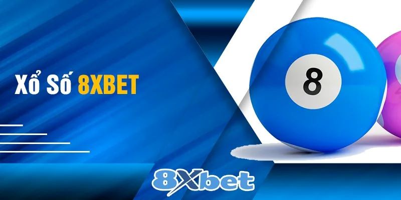 Xổ số nhà cái 8xbet