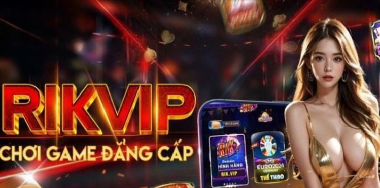 Khám phá thế giới game đỉnh cao với Rikvip ngay bây giờ